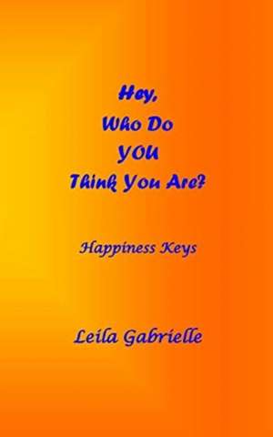 Hey, Who Do YOU Think You Are? de Leila Gabrielle