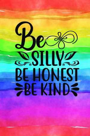 Be Silly Be Honest Be Kind de Joyful Creations