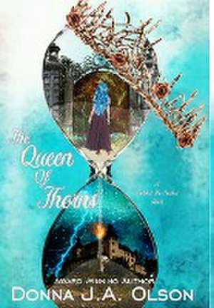 The Queen Of Thorns de Donna J. A Olson