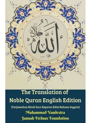 The Translation of Noble Quran English Edition (Terjemahan Kitab Suci Alquran Edisi Bahasa Inggris) Hardcover Version de Muhammad Vandestra