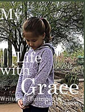 My Life with Grace de Carla Carson