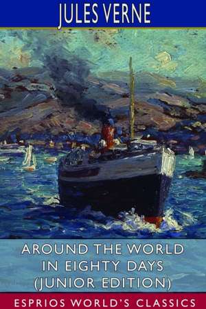 Around the World in Eighty Days (Junior Edition) (Esprios Classics) de Jules Verne