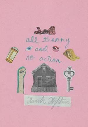 All Theory and No Action de Hannah Hightman