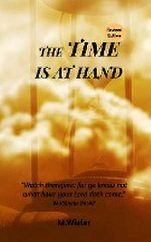 The Time Is At Hand de M. Wieler