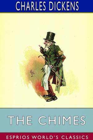 The Chimes (Esprios Classics) de Charles Dickens