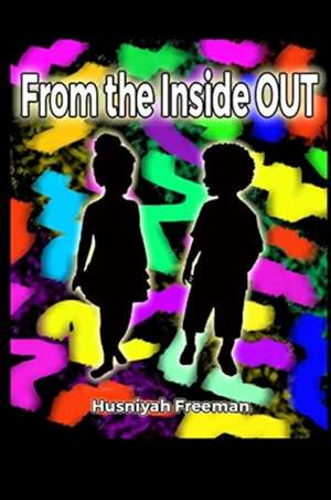 From the Inside OUT de Husniyah Freeman