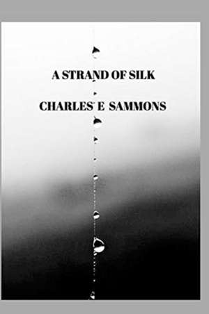 A Strand Of Silk de Charles E Sammons Joy Edwards