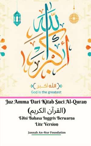 Juz Amma Dari Kitab Suci Al-Quran (&#1575;&#1604;&#1602;&#1585;&#1570;&#1606; &#1575;&#1604;&#1603;&#1585;&#1610;&#1605;) Edisi Bahasa Inggris Berwarna Lite Version de Jannah An-Nur Foundation