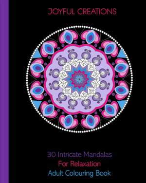 30 Intricate Mandalas For Relaxation de Joyful Creations