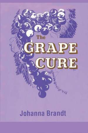 The Grape Cure de Johanna Brandt