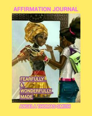 Fearfully and Wonderfully Made de Angela Thomas Smith