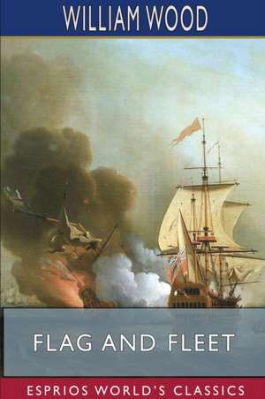 Flag and Fleet (Esprios Classics) de William Wood