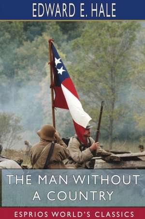 The Man Without a Country (Esprios Classics) de Edward E. Hale