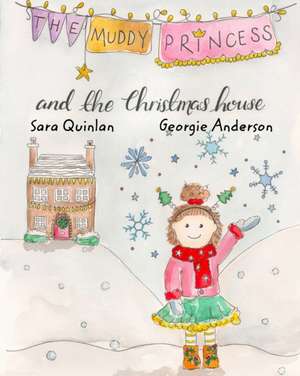 The Muddy Princess And The Christmas House de Georgie Anderson