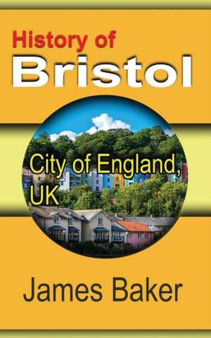 History of Bristol de James Baker