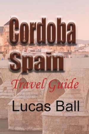 Cordoba, Spain de Lucas Ball