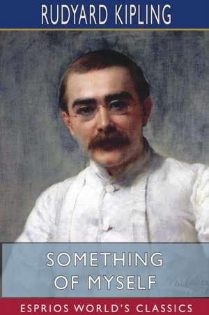 Something of Myself (Esprios Classics) de Rudyard Kipling