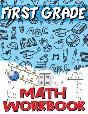 First Grade Math Workbook de Isabella Hart