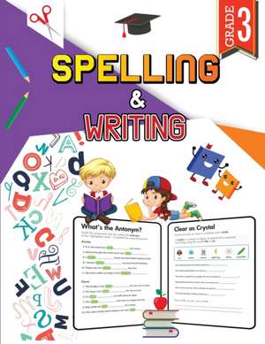 Spelling and Writing - Grade 3 de Isabella Hart