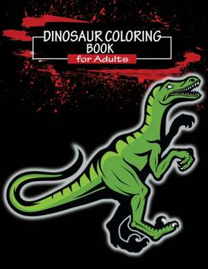 Dinosaur Coloring Book for Adults de Isabella Hart