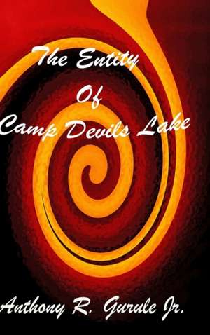 The Entity of Camp Devils Lake de Anthony Gurule