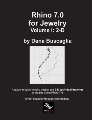 Rhino 7.0 for Jewelry Volume I de Dana Buscaglia