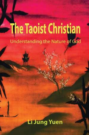 The Taoist Christian de Li Jung Yuen