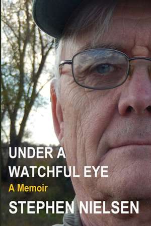 UNDER A WATCHFUL EYE de Stephen Nielsen