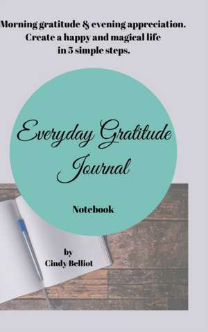 Everyday Gratitude Journal Notebook de Cindy Belliot