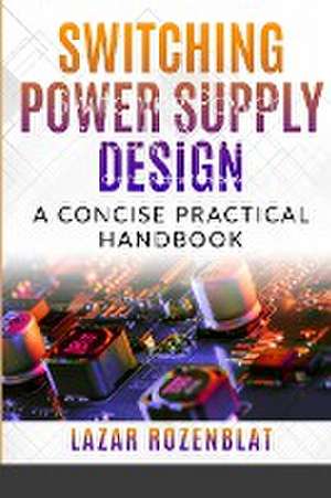 Switching Power Supply Design de Lazar Rozenblat