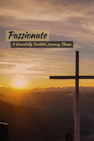 Passionate de Gracefully Truthful
