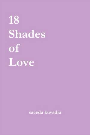 18 Shades of Love de Saeeda Kuvadia