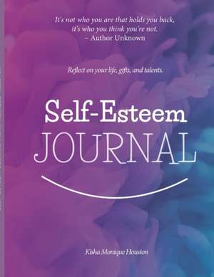 Self Esteem Journal de Kisha Monique Houston