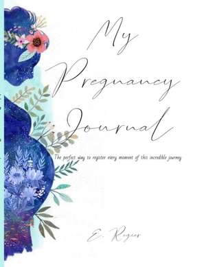 My Pregnancy Journal de E. Regier