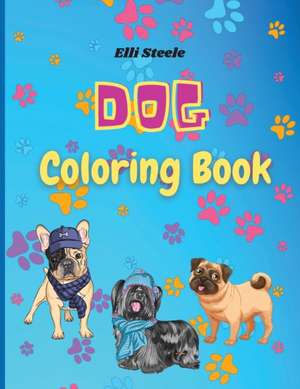 Dog Coloring Book de Elli Steele