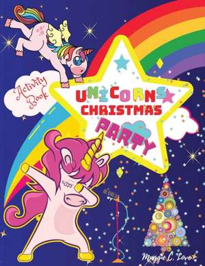 Unicorns Christmas Party Activity Book de Maggie C. Love