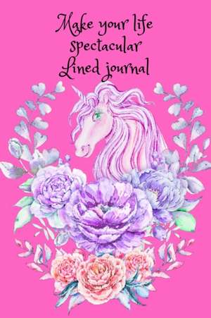 Make your life spectacular. Lined journal de Cristie Jameslake