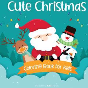 Cute Christmas Coloring Book for Kids de Artitude Positive