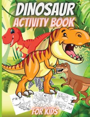 Dinosaur Activity Book For Kids de Elena Sharp