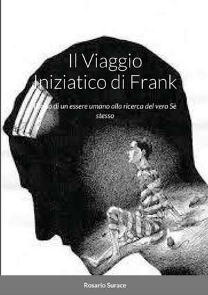 Il Viaggio Iniziatico di Frank de Rosario Surace