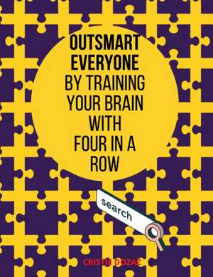 Outsmart everyone by training your brain with FOUR IN A ROW de Cristie Dozaz