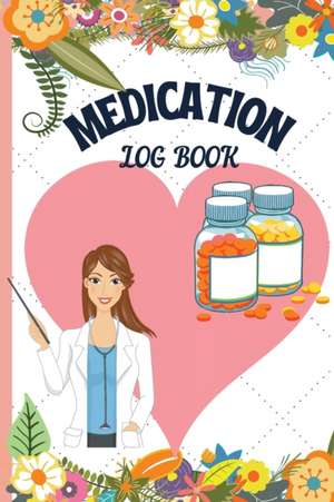 Medication Log Book de Eightidd Ge. Press