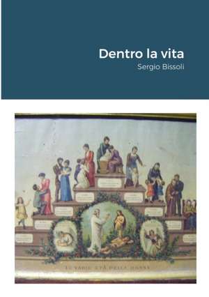 Dentro la vita de Sergio Bissoli