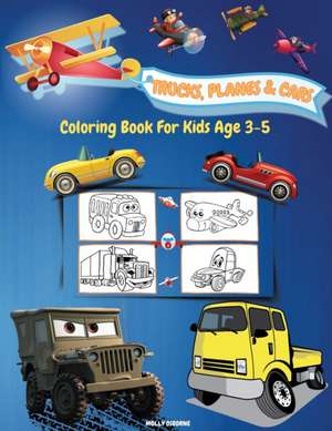 Trucks, Planes And Cars Coloring Book For Kids Age 3-5 de Molly Osborne