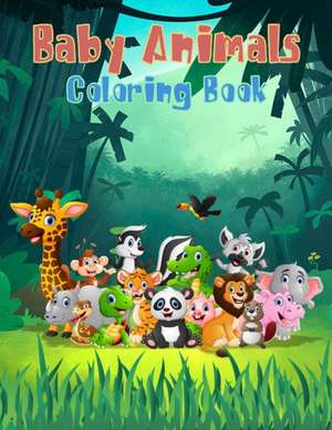 Baby Animals Coloring Book - A Toddler Coloring Book with Fun, Simple and Educational Coloring Pages de Artitude Positive