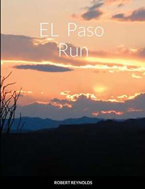El Paso Run de Robert Reynolds