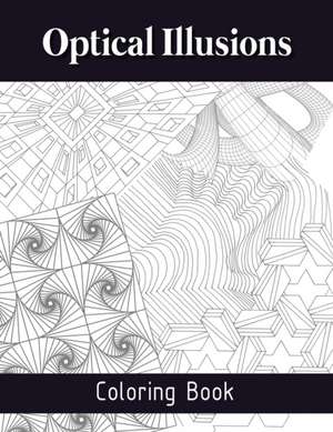 Optical Illusions Coloring Book de Freshniss