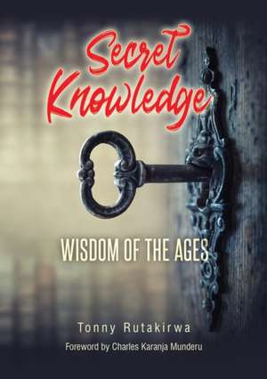 Secret Knowledge de Tonny Rutakirwa