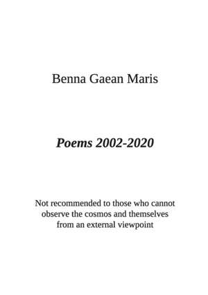 Poems 2002-2020 de Benna Gaean Maris