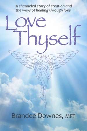 Love Thyself de Brandee Downes